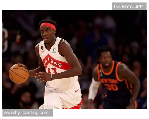 帕斯卡尔西亚卡姆带领多伦多猛龙重返季后赛的辉煌之路